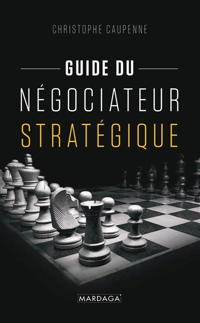 Guide du négociateur stratégique | Caupenne, Christophe