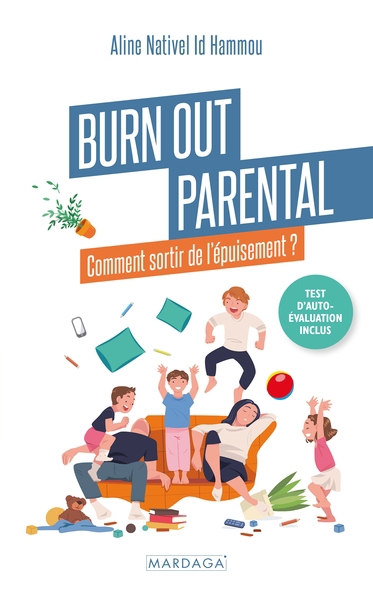 Burn out parental : comment sortir de l'épuisement ? | Nativel Id Hammou, Aline