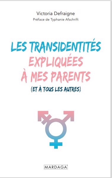 transidentités expliquées à mes parents (et à tous les autres) (Les) | Defraigne, Victoria (Auteur)