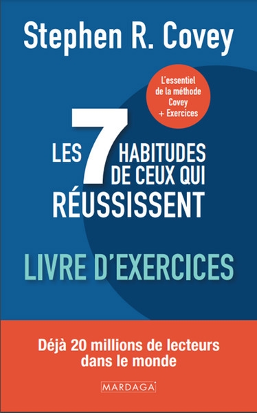 7 habitudes de ceux qui réussissent : livre d'exercices (Les) | Covey, Stephen R. (Auteur)