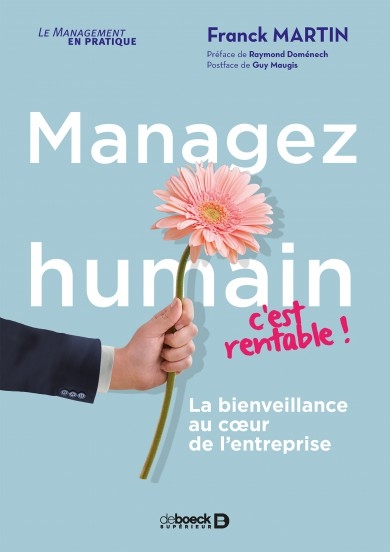 Managez humain, c'est rentable ! | Martin, Franck