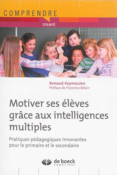 Motiver ses élèves grâce aux intelligences multiples | Keymeulen, Renaud