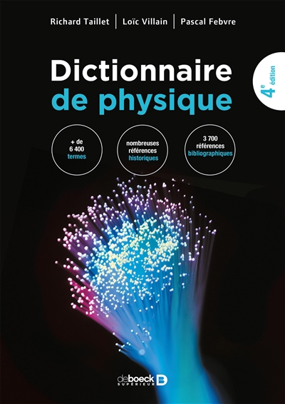 Dictionnaire de physique : + de 6.500 termes, nombreuses références historiques, des milliers de références bibliographiques | Taillet, Richard
