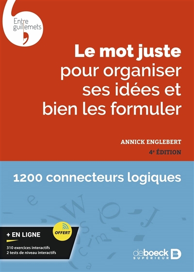 mot juste pour organiser ses idées et bien les formuler : 1.200 connecteurs logiques (Le) | Englebert, Annick