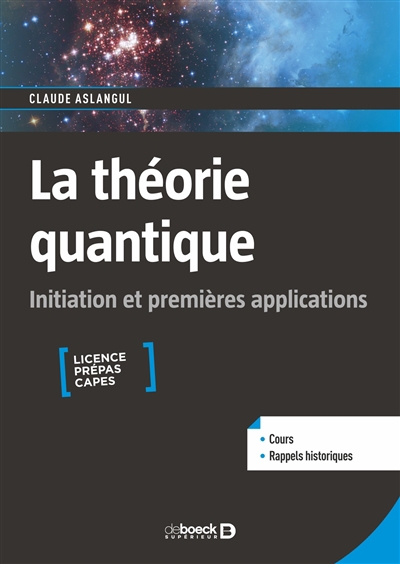 théorie quantique : initiation et premières applications (La) | Aslangul, Claude