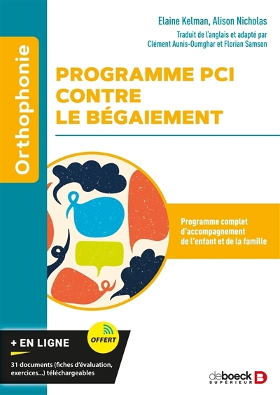 Programme PCI contre le bégaiement : programme complet d'accompagnement de l'enfant et de la famille | Kelman, Elaine (Auteur) | Nicholas, Alison (Auteur)