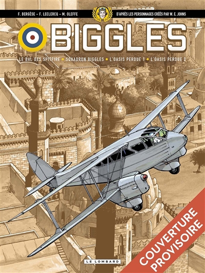 Biggles : intégrale T.02 | Bergèse, Francis (Auteur) | Oleffe, Michel (Auteur) | Bergèse, Francis (Illustrateur) | Leclercq, Frank (Illustrateur)