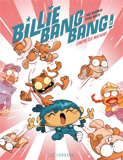 Billie Bang Bang T.02 - Contre les Machans | Rojzman, Théa (Auteur) | Baker, Steve (Illustrateur)