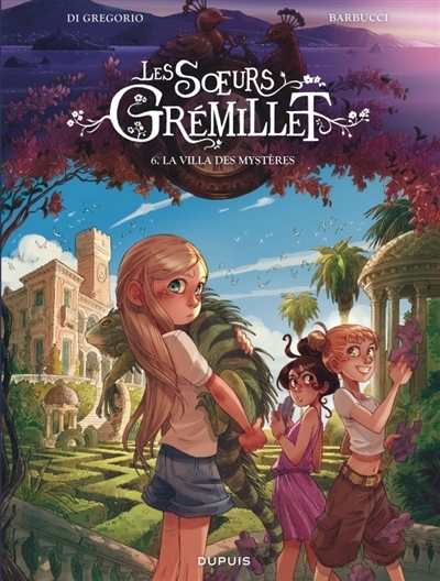 Les soeurs Grémillet T.06 - La villa des mystères | Di Gregorio, Giovanni (Auteur) | Barbucci, Alessandro (Auteur)