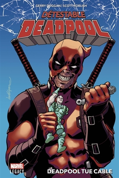 Marvel legacy : détestable Deadpool T.01 - Deadpool tue Cable | Duggan, Gerry