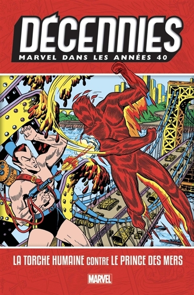 Décennies Marvel : Dans les années 40 - La torche humaine contre le prince des mers | Everett, Bill