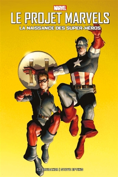 Projet Marvels (Le) : la naissance des super-héros | Brubaker, Ed
