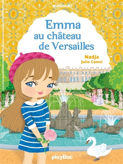 Minimiki T.22 - Emma au château de Versailles | Nadja