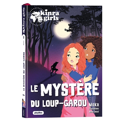 Kinra girls, destination mystère T.08 - Le mystère du loup-garou | Moka