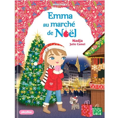 Minimiki T.40 - Emma au marché de Noël | Nadja (Auteur) | Camel, Julie (Illustrateur)