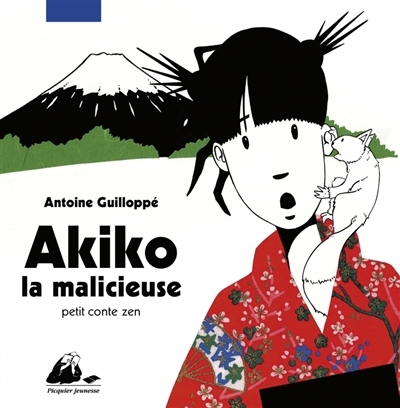 Akiko la malicieuse | Guilloppé, Antoine