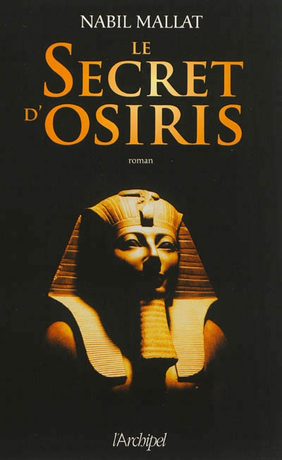Secret d'Osiris (Le) | Mallat, Nabil