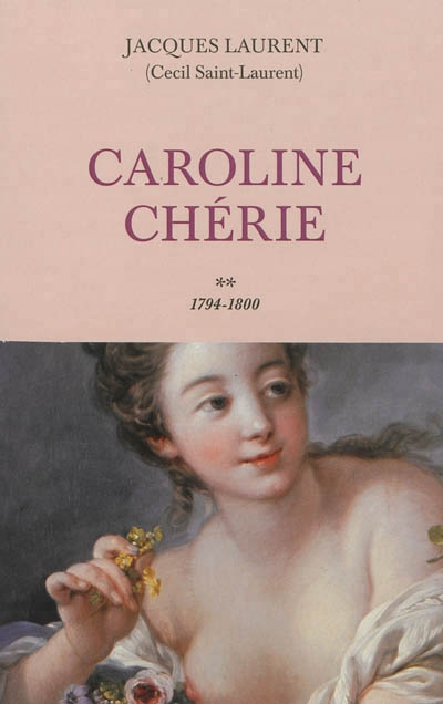 Caroline chérie - 1794-1800 | Laurent, Jacques