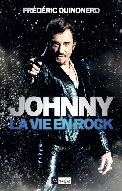 Johnny : La vie en rock | Quinonero, Frédéric
