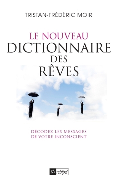 nouveau dictionnaire des rêves (Le) | Moir, Tristan-Frédéric