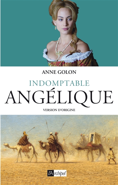 Angélique T.04 - Indomptable Angélique | Golon, Anne