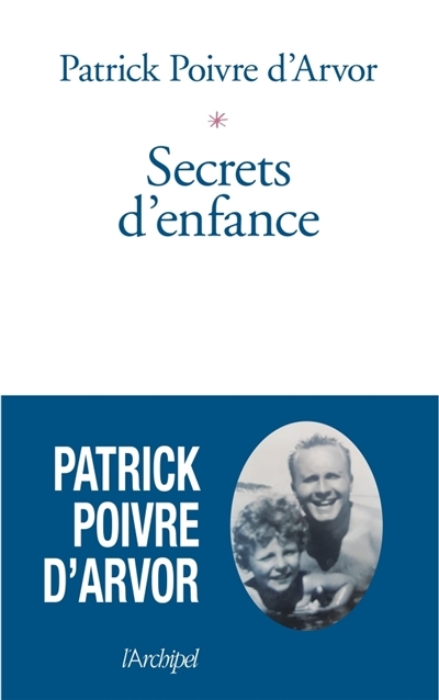 Secrets d'enfance | Poivre d'Arvor, Patrick