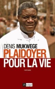 Plaidoyer pour la vie | Mukwege, Denis
