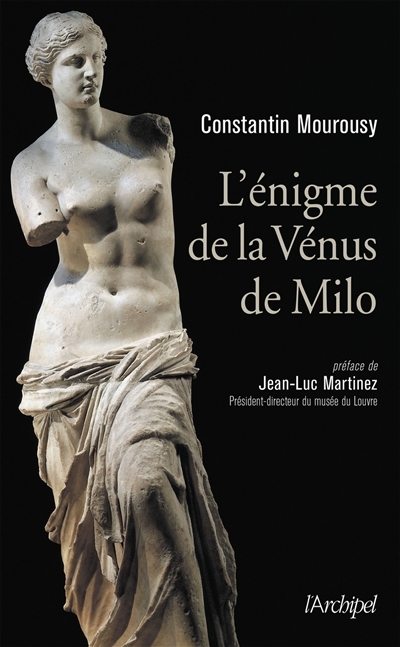 L'énigme de la Vénus de Milo | Mourousy, Constantin