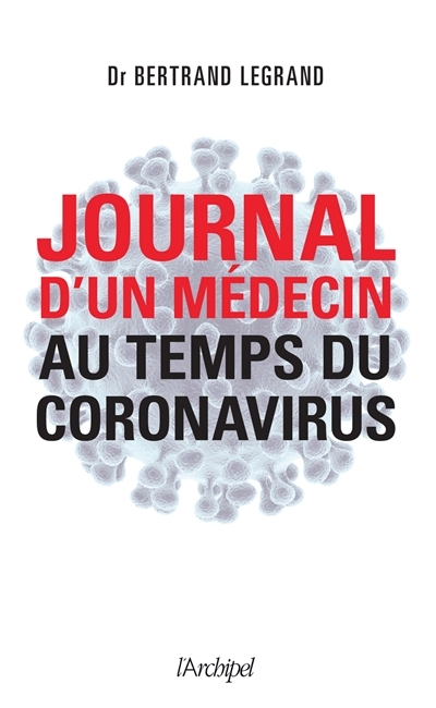 Journal d'un médecin au temps du coronavirus | Legrand, Bertrand