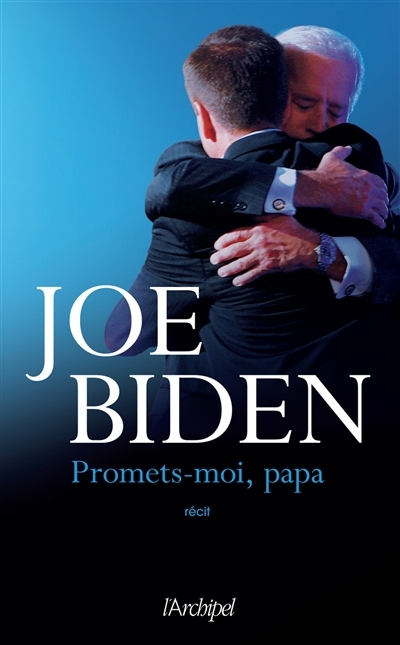 Promets-moi, papa | Biden, Joseph Robinette