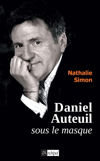 Daniel Auteuil : sous le masque | Simon, Nathalie