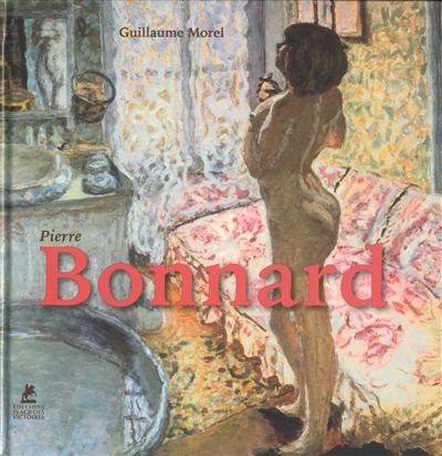 Bonnard - Pierre Bonnard | Morel, Guillaume