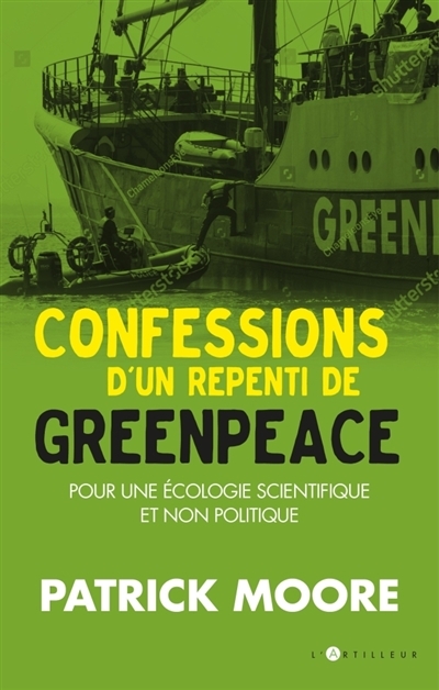 Confessions d'un repenti de Greenpeace | Moore, Patrick