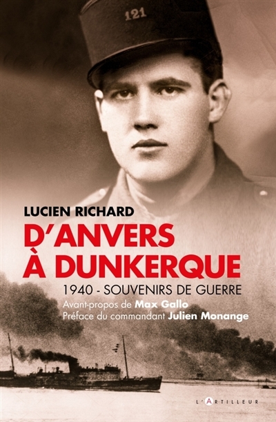 D'Anvers à Dunkerque : souvenirs de guerre 1940 | Richard, Lucien