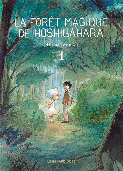 La forêt magique de Hoshigahara T.01 | Iwaoka, Hisae (Auteur)