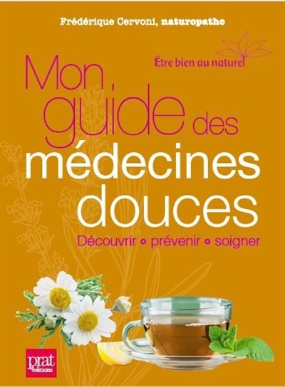 Mon guide des médecines douces | Cervoni, Frédérique