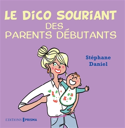 dico souriant des parents débutants (Le) | Daniel, Stéphane