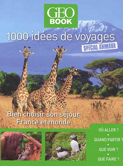 1.000 idées de voyages spécial animaux | Hafs, Zahia