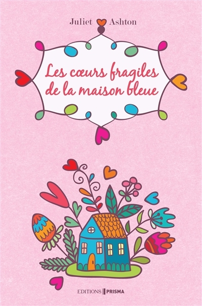 coeurs fragiles de la maison bleue (Les) | Ashton, Juliet