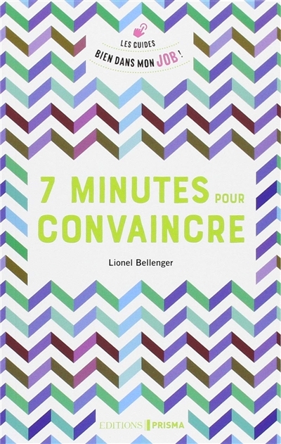 7 minutes pour convaincre | Bellanger, Lionel