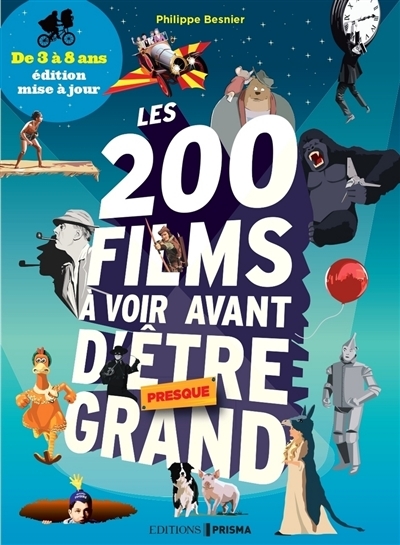 200 films à voir avant d'être presque grand (Les) | Besnier, Philippe