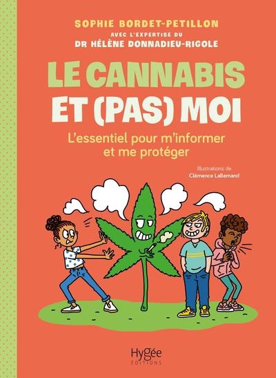cannabis et (pas) moi : l'essentiel pour m'informer et me protéger (Le) | Bordet-Petillon, Sophie