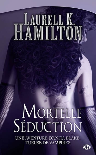 Une aventure d'Anita Blake, tueuse de vampires T.06 - Mortelle séduction  | Hamilton, Laurell K.