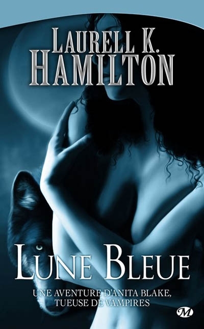 Une aventure d'Anita Blake, tueuse de vampires T.08 - Lune bleue  | Hamilton, Laurell K.