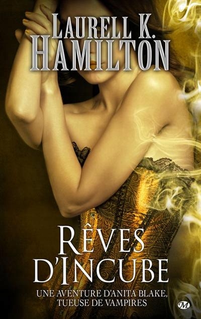 Une aventure d'Anita Blake, tueuse de vampires T.12 - Rêves d'incube  | Hamilton, Laurell K.