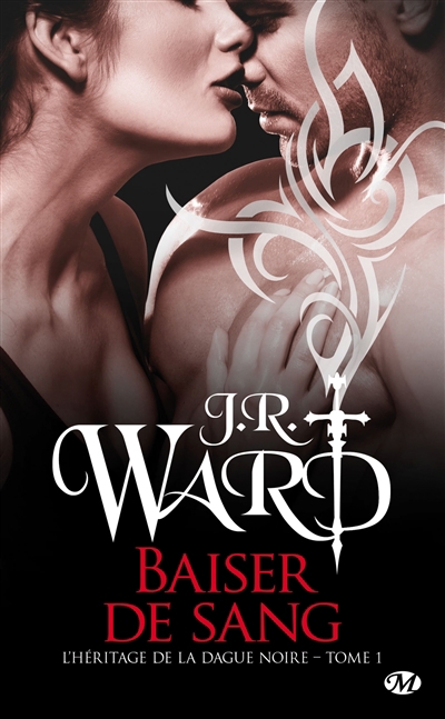 L'héritage de la dague noire T.01 - Baiser de sang | Ward, J.R.