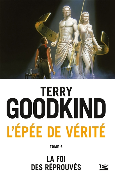 L'épée de vérité T.06 - foi des réprouvés (La) | Goodkind, Terry