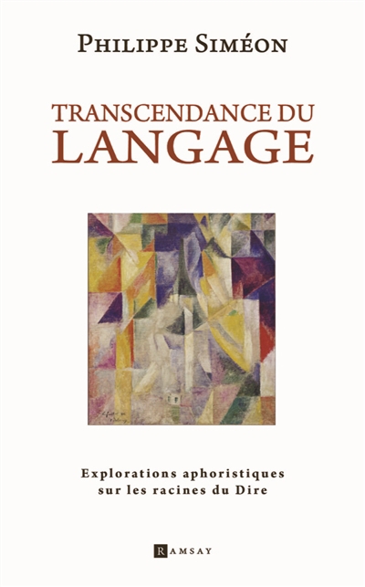 Transcendance du langage : explorations aphoristiques sur les racines du dire | Siméon, Philippe