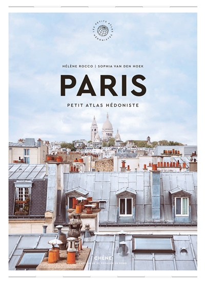 Paris : petit atlas hédoniste | Rocco, Hélène