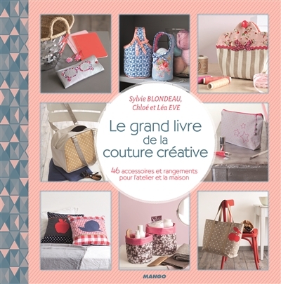 grand livre de la couture créative (Le) | Blondeau, Sylvie